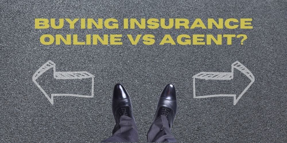 Buying Insurance Online vs Agent